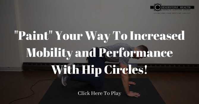 "Paint" Your Way To Increased Mobility and Performance With Hip Circles!