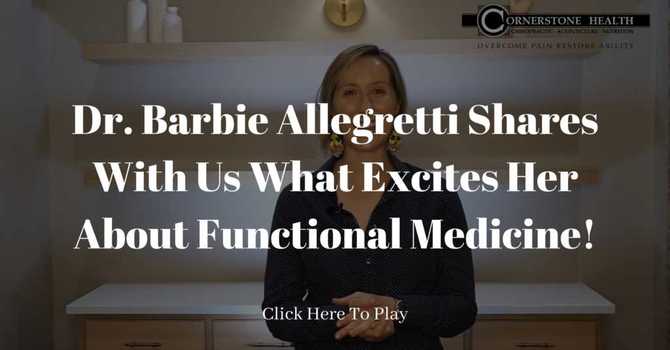 Dr. Barbie Allegretti Shares With Us What Excites Her About Functional Medicine! image